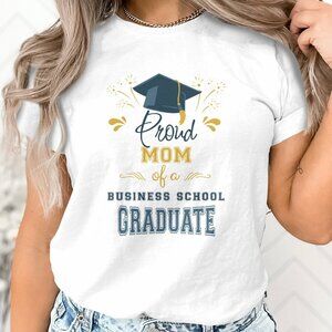 Proud Mom of a Business School Graduate T-shirt, Graduation 2024 Apparel